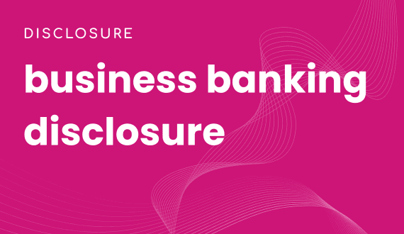 business banking disclosure