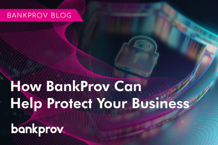 BankProv can help protect your business from fraud