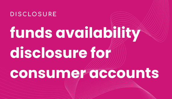 funds availability disclosure for consumer accounts