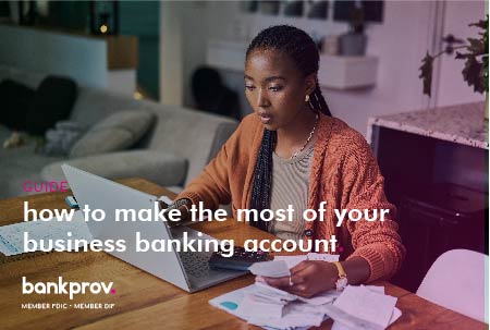 Make the Most of Your BankProv Business Banking Account | BankProv