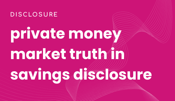 private money market truth in savings disclosure